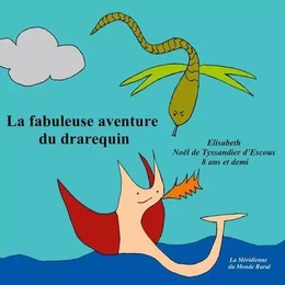 La fabuleuse aventure  du drarequin