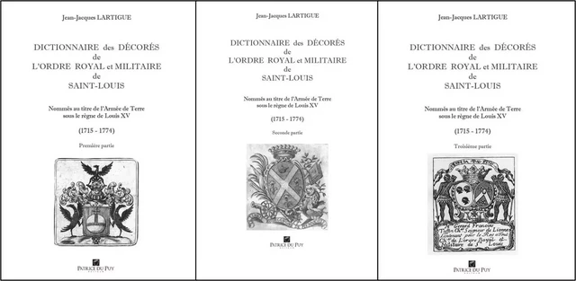 DICTIONNAIRE DES DECORES DE L'ORDRE DE SAINT LOUIS - TOME III - JEAN JACQUES LARTIGUE - MEMODOC