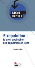 e-réputation : le droit applicable à la réputation en ligne