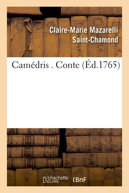 Camédris . Conte. - Claire-Marie Mazarelli Saint-Chamond - HACHETTE BNF