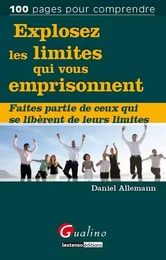 EXPLOSEZ LES LIMITES QUI VOUS EMPRISONNENT