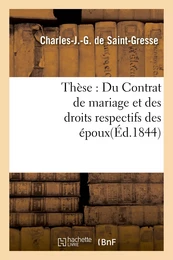 Thèse : Du Contrat de mariage et des droits respectifs des époux