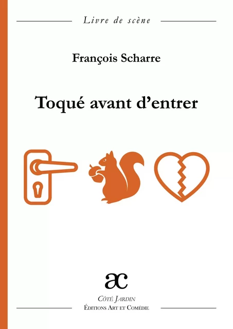 Toqué avant d'entrer - François Scharre - ART ET COMEDIE