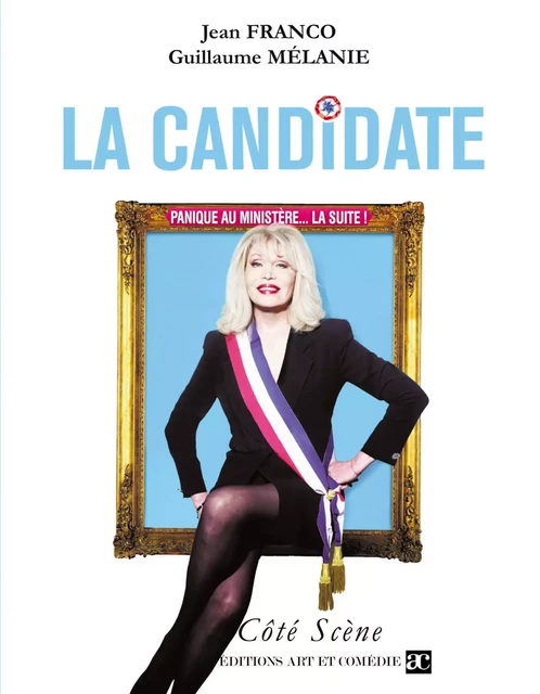 La Candidate - Jean Franco, Guillaume Mélanie - ART ET COMEDIE