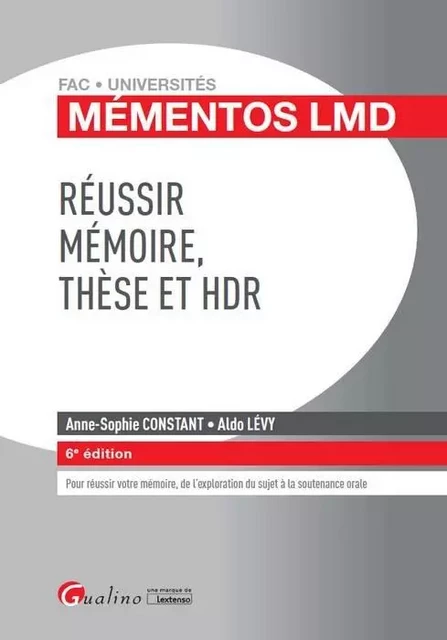 RÉUSSIR MÉMOIRE, THÈSE ET HDR 6EME EDITION - Anne-Sophie Constant, Aldo Levy - GUALINO