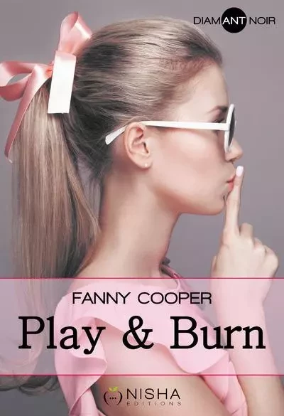 Play &amp; Burn - Fanny Cooper - NISHA EDITIONS