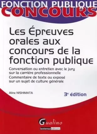 les épreuves orales aux concours de la fonction publique - 3ème édition -  Nishimata a. - GUALINO