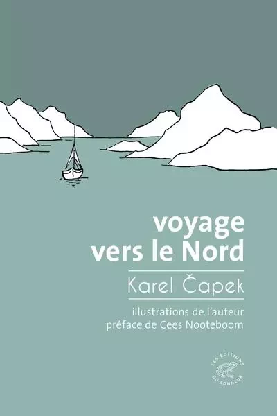 Voyage vers le Nord - Karel Capek - Les editions du sonneur