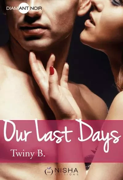 Our Last Days - Twiny B. - NISHA EDITIONS