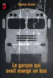 GARCON QUI AVAIT MANGE UN BUS