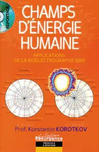 Champs d'énergie humaine - Konstantin Korotkov - MARCO PIETTEUR RESURGENCE