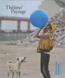 Alternatives Théâtrales n°149 : Théâtre / Paysage - Juillet 2023