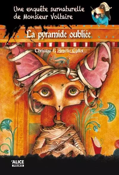 Une enquête surnaturelle de Monsieur Voltaire - Tome 04 La pyramide oubliée - Amélie Callot,  Christos - Alice editions