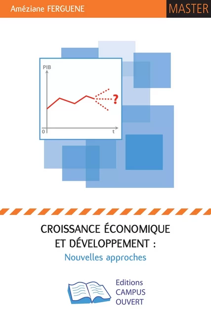 Croissance économique et développement : - Améziane Ferguène - Editions Campus Ouvert