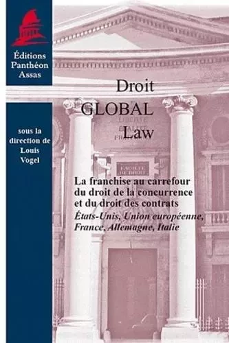 LA FRANCHISE AU CARREFOUR DU DROIT DE LA CONCURRENCE ET DU DROIT DES CONTRATS - Louis Vogel - PANTHEON ASSAS