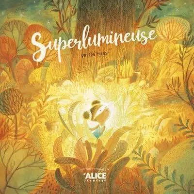 superlumineuse - Ian De Haes - Alice editions