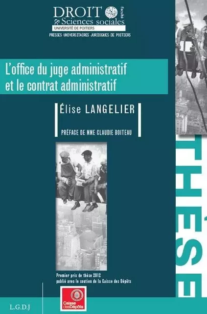 L'OFFICE DU JUGE ADMINISTRATIF ET LE CONTRAT ADMINISTRATIF - Élise Langelier - UNIV POITIERS