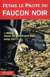 J'étais le Pilote du Faucon Noir: Mike, nous ne partirons pas sans toi !