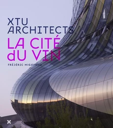 La Cité du Vin - XTU Architects