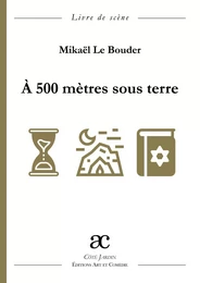 À 500 mètres sous terre