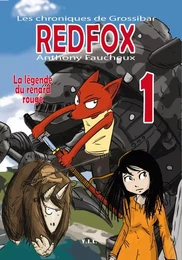 Les Chroniques de Grossibar, Red Fox, Tome 1, La légende du renard rouge