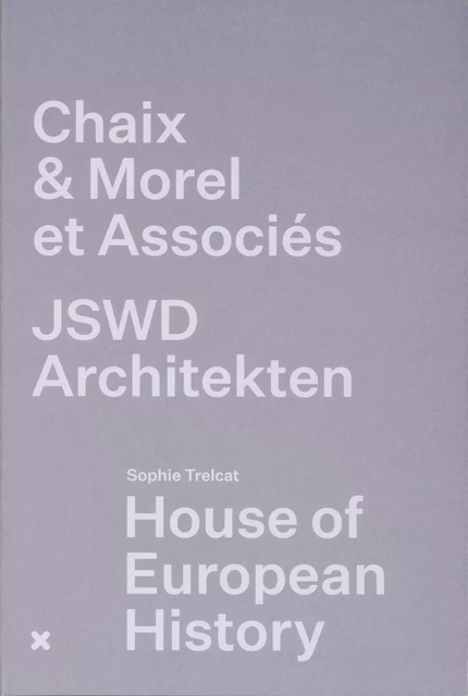 House of European History / Chaix & Morel et Associés - JSWD Architekten - Sophie Trelcat - HYX