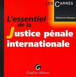 l'essentiel de la justice pénale internationale