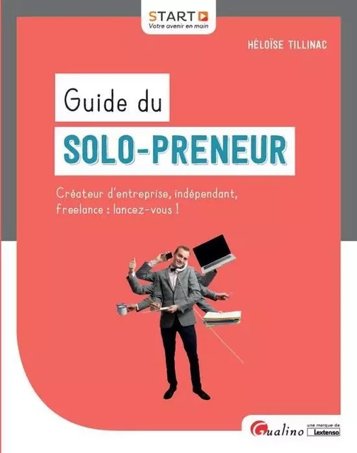 GUIDE DU SOLO-PRENEUR - Héloïse Tillinac - GUALINO