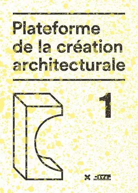 Plateforme de la création architecturale 1 -  Collectif - HYX