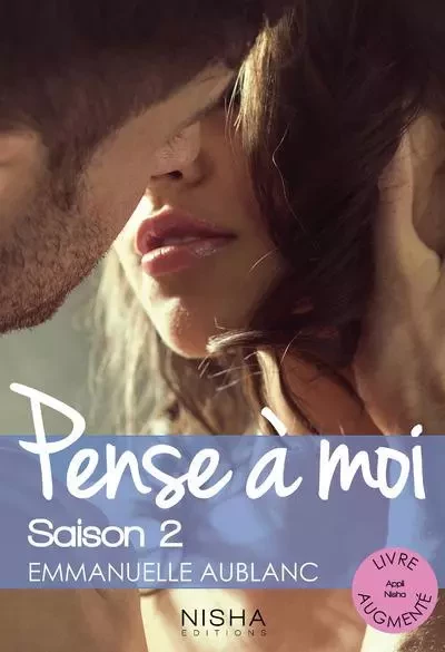 Pense à moi - Saison 2 - Emmanuelle Aublanc - NISHA EDITIONS