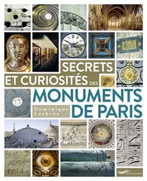 Secrets et curiosités des monuments de Paris