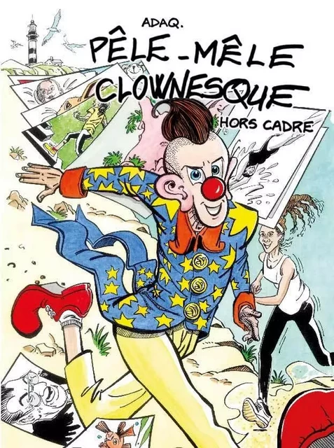 Pêle-Mêle clownesque, Hors Cadre -  Adaq - YIL