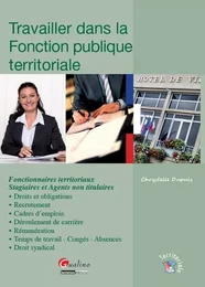 travailler dans la fonction publique territoriale : du recrutement à la fin de f