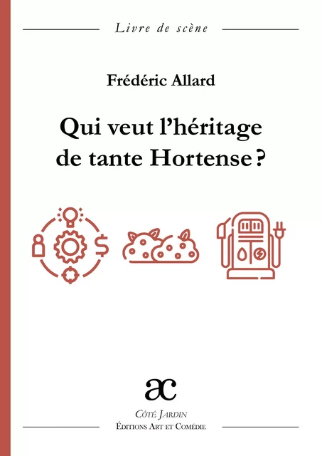 Qui veut l'héritage de tante Hortense ? - Frédéric Allard - ART ET COMEDIE