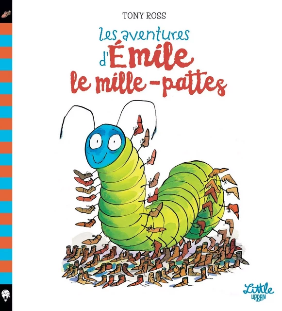 Les aventures d'Émile le Mille-Pattes -  Ross Tony - LITTLE URBAN