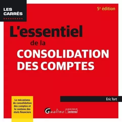 L'essentiel de la consolidation des comptes - Éric Tort - GUALINO