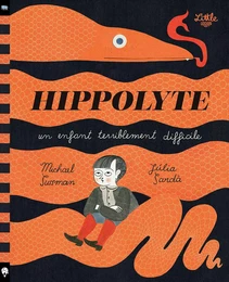 Hippolyte - Un enfant terriblement difficile