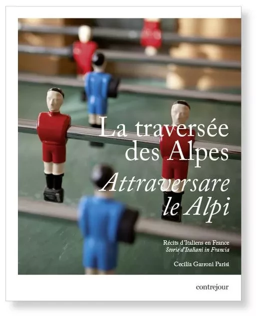 La Traversée Des Alpes -  Garroni Parisi Cecilia - CONTREJOUR