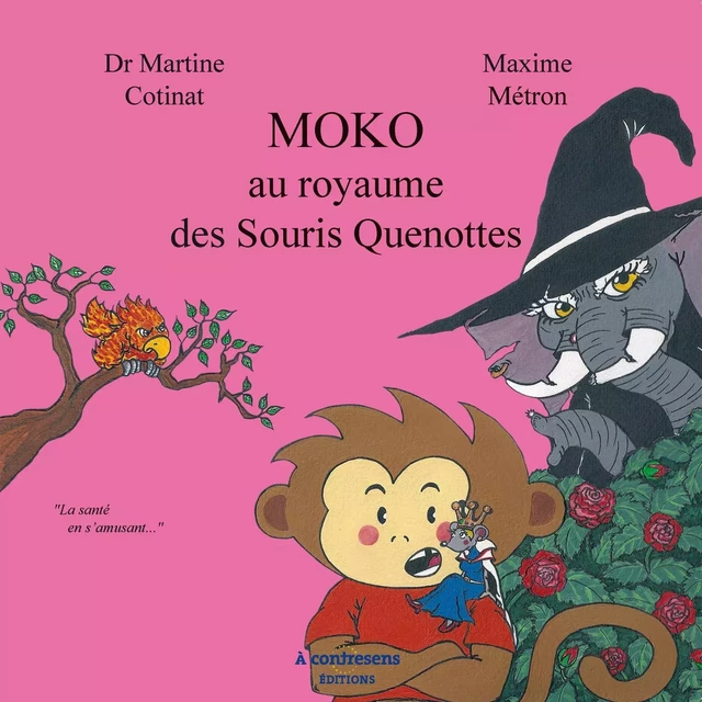 MOKO AU ROYAUME DES SOURIS QUENOTTES -  COTINAT/METRON - A CONTRESENS