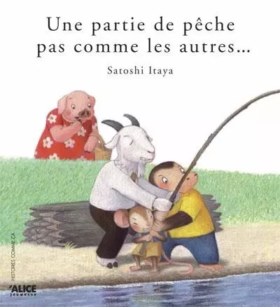 Une partie de pêche pas comme les autres - Satoshi Itaya - Alice editions