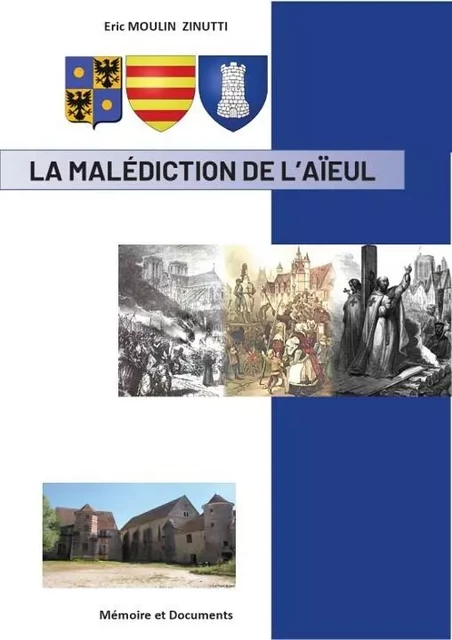 LA MALEDICTION DE L'AIEUL - Eric MOULIN ZINUTTI - MEMODOC