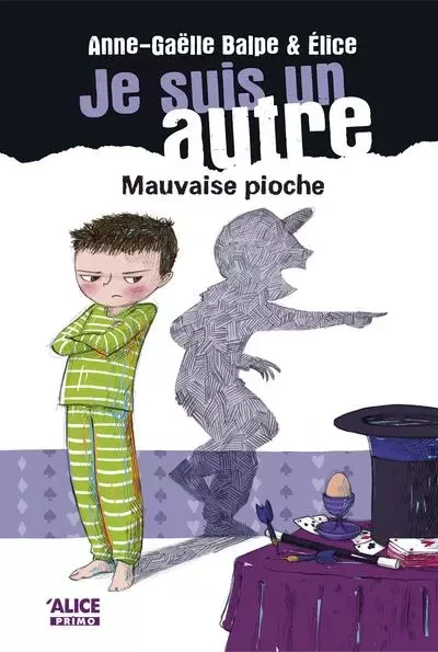 Je suis un autre - tome 3 Mauvaise pioche - Anne-Gaëlle Balpe - Alice editions