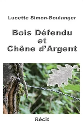 Bois Défendu et Chêne d'Argent