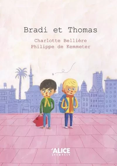 Bradi et Thomas - Charlotte Bellière - Alice editions