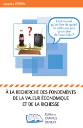 A la recherche des fondements de la valeur économique et de la richesse