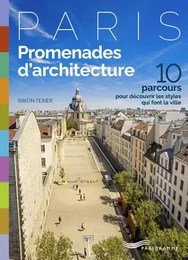 Promenades d'architecture - 10 parcours pour découvrir les styles qui font la ville