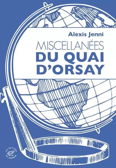 Miscellanées du Quai d'Orsay - Alexis Jenni - Les editions du sonneur