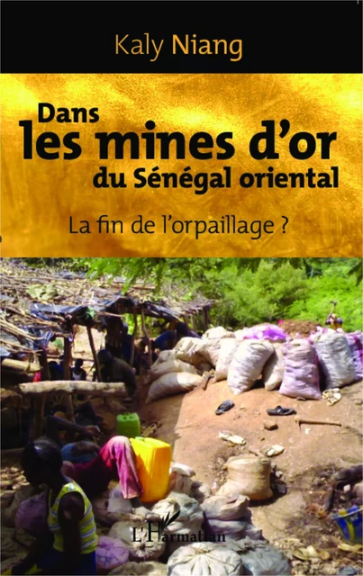 Dans les mines d'or du Sénégal oriental - Kaly Niang - Editions L'Harmattan