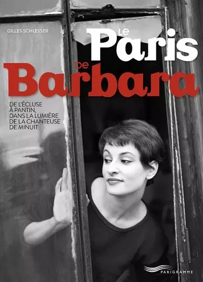 Le Paris de Barbara - Gilles Schlesser - Parigramme