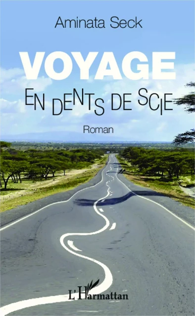 Voyage en dents de scie - Aminata Seck - Editions L'Harmattan